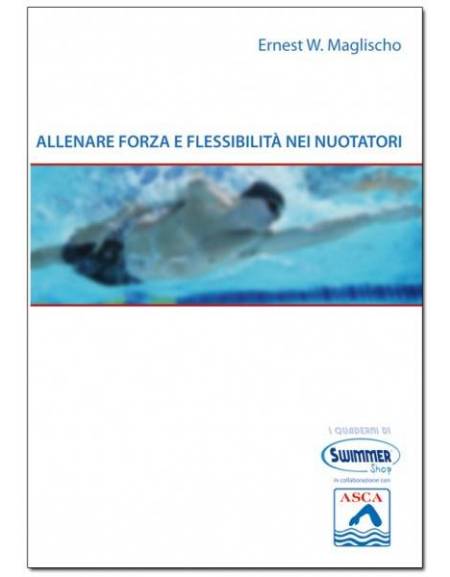 foto del prodotto allenare forza e flessibilita nei nuotatori di e.w.maglischo
