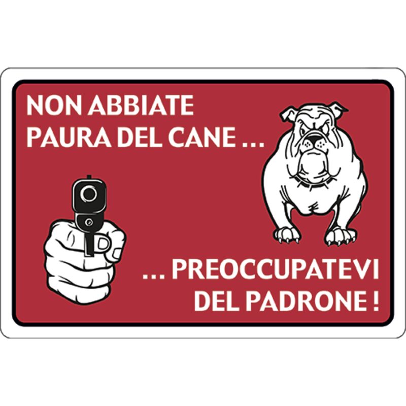 foto del prodotto cartello segnaletico cartelli segnaletici segnale in pvc esterno cm 20x30 10602v non abbiate paura del cane 15338 