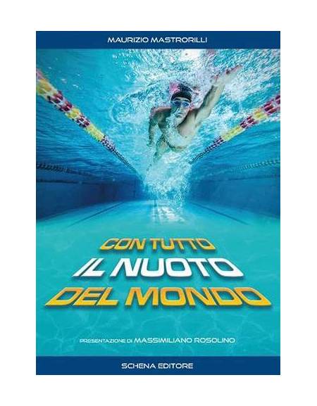 foto del prodotto con tutto il nuoto del mondo di maurizio mastrorilli