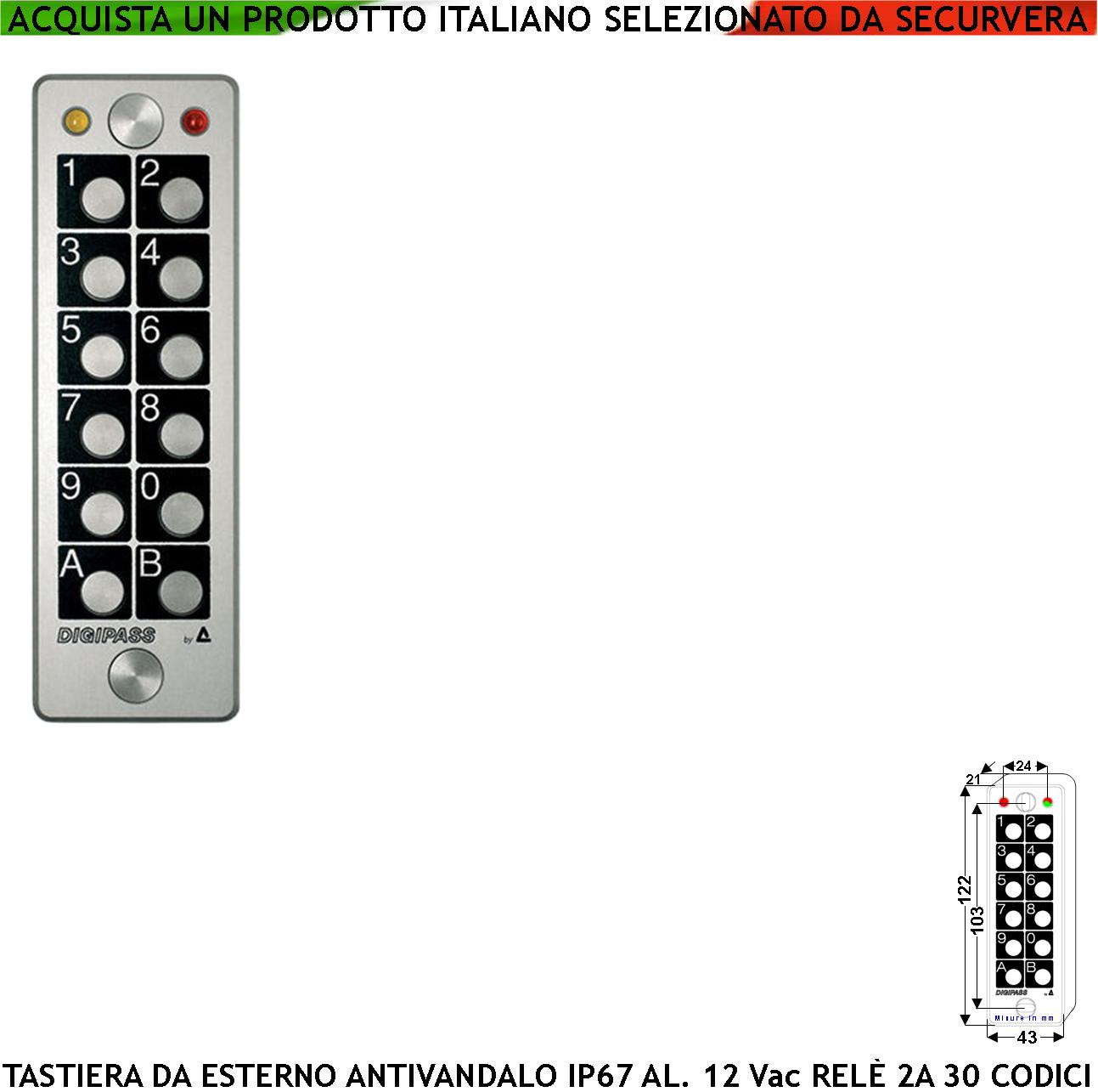 foto del prodotto tastiera stand-alone anti-vandalo decodifica integrata led verde e rosso 30 codici univoci 4 6 cifre rel stabile o monostabile da 0,25 a 30. alim. 12 vac x ascensori cover anticorodal esterno ip67